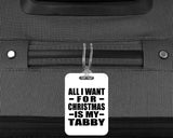 All I Want For Christmas Is My Tabby - Luggage Bag Tag