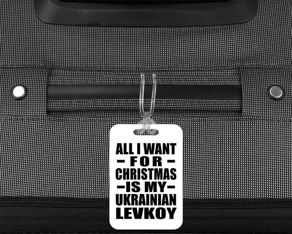 All I Want For Christmas Is My Ukrainian Levkoy - Luggage Bag Tag