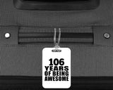 106th Birthday 106 Years Of Being Awesome - Luggage Bag Tag