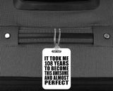 108th Birthday Took 108 Years To Become Awesome & Perfect - Luggage Bag Tag