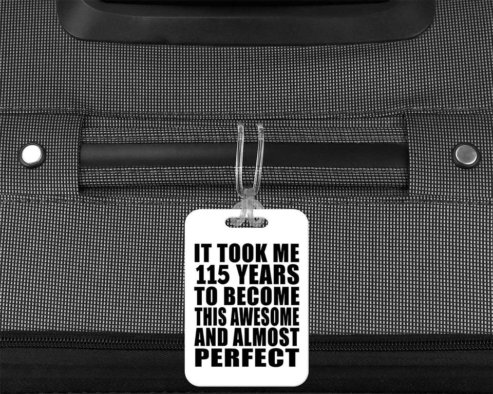 115th Birthday Took 115 Years To Become Awesome & Perfect - Luggage Bag Tag