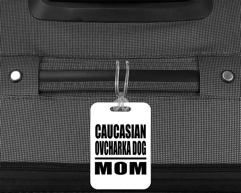 Caucasian Ovcharka Dog Mom - Luggage Bag Tag