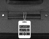 Caucasian Ovcharka Dog Mom - Luggage Bag Tag
