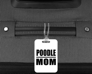 Poodle Mom - Luggage Bag Tag