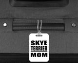 Skye Terrier Mom - Luggage Bag Tag