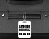 Braque Du Bourbonnais Dad - Luggage Bag Tag