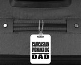 Caucasian Ovcharka Dog Dad - Luggage Bag Tag