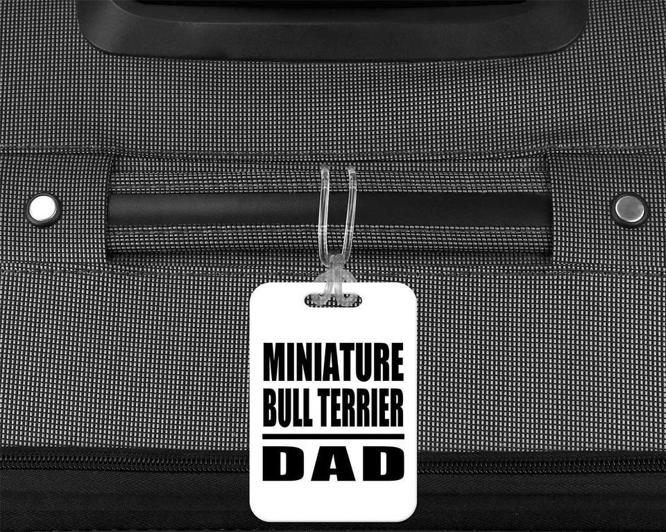 Miniature Bull Terrier Dad - Luggage Bag Tag
