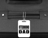 Otterhound Dad - Luggage Bag Tag