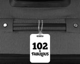 102nd Birthday 102 & Fabulous - Luggage Bag Tag