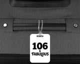 106th Birthday 106 & Fabulous - Luggage Bag Tag