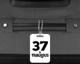 37th Birthday 37 & Fabulous - Luggage Bag Tag