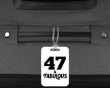 47th Birthday 47 & Fabulous - Luggage Bag Tag