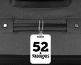 52nd Birthday 52 & Fabulous - Luggage Bag Tag