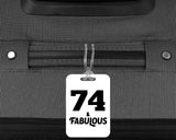 74th Birthday 74 & Fabulous - Luggage Bag Tag