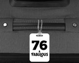 76th Birthday 76 & Fabulous - Luggage Bag Tag