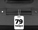 79th Birthday 79 & Fabulous - Luggage Bag Tag