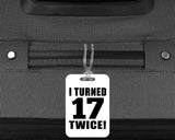 34th Birthday I Turned 17 Twice - Luggage Bag Tag