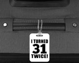 62nd Birthday I Turned 31 Twice - Luggage Bag Tag