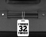 64th Birthday I Turned 32 Twice - Luggage Bag Tag