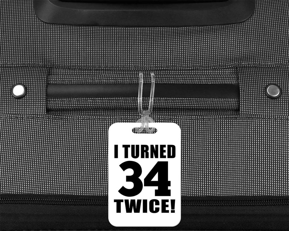 68th Birthday I Turned 34 Twice - Luggage Bag Tag