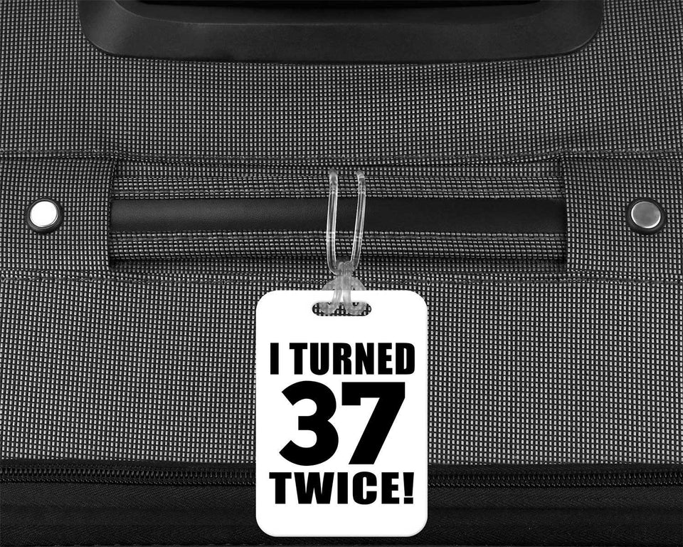 74th Birthday I Turned 37 Twice - Luggage Bag Tag