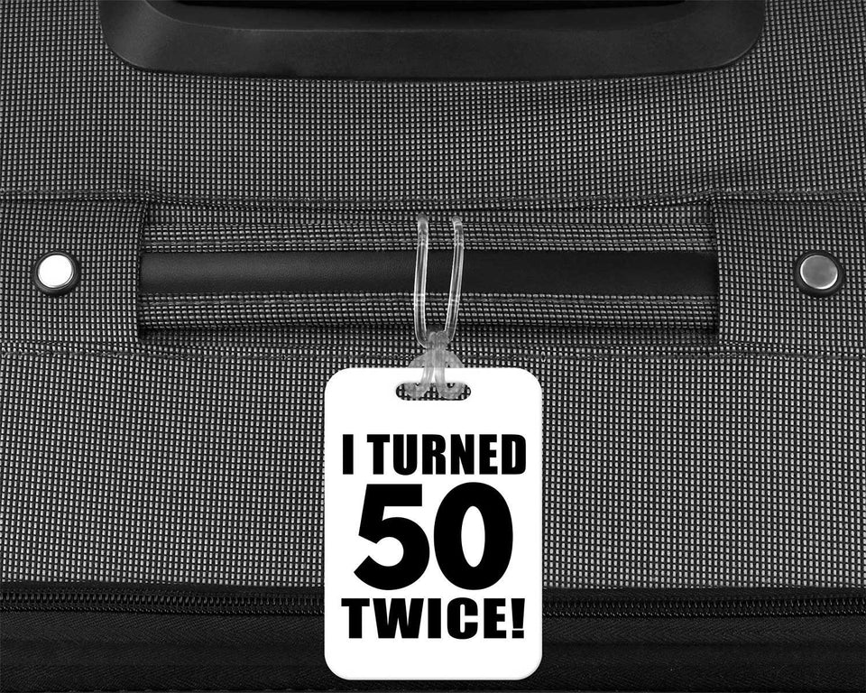100th Birthday I Turned 50 Twice - Luggage Bag Tag