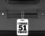 102nd Birthday I Turned 51 Twice - Luggage Bag Tag