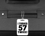 114th Birthday I Turned 57 Twice - Luggage Bag Tag