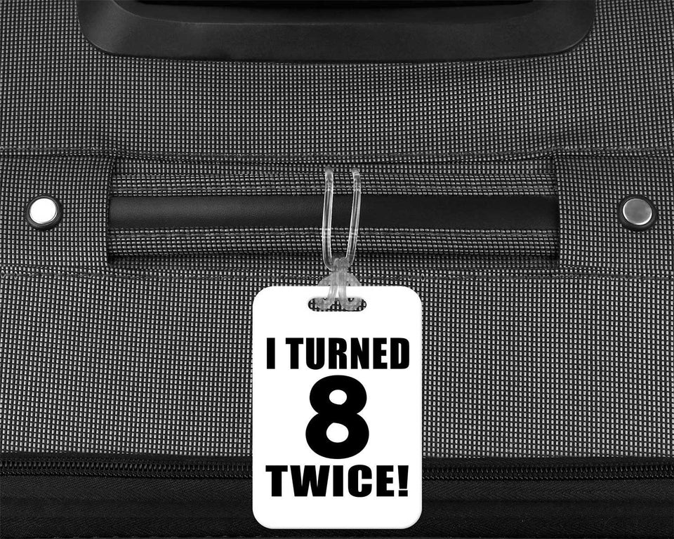 16th Birthday I Turned 8 Twice - Luggage Bag Tag