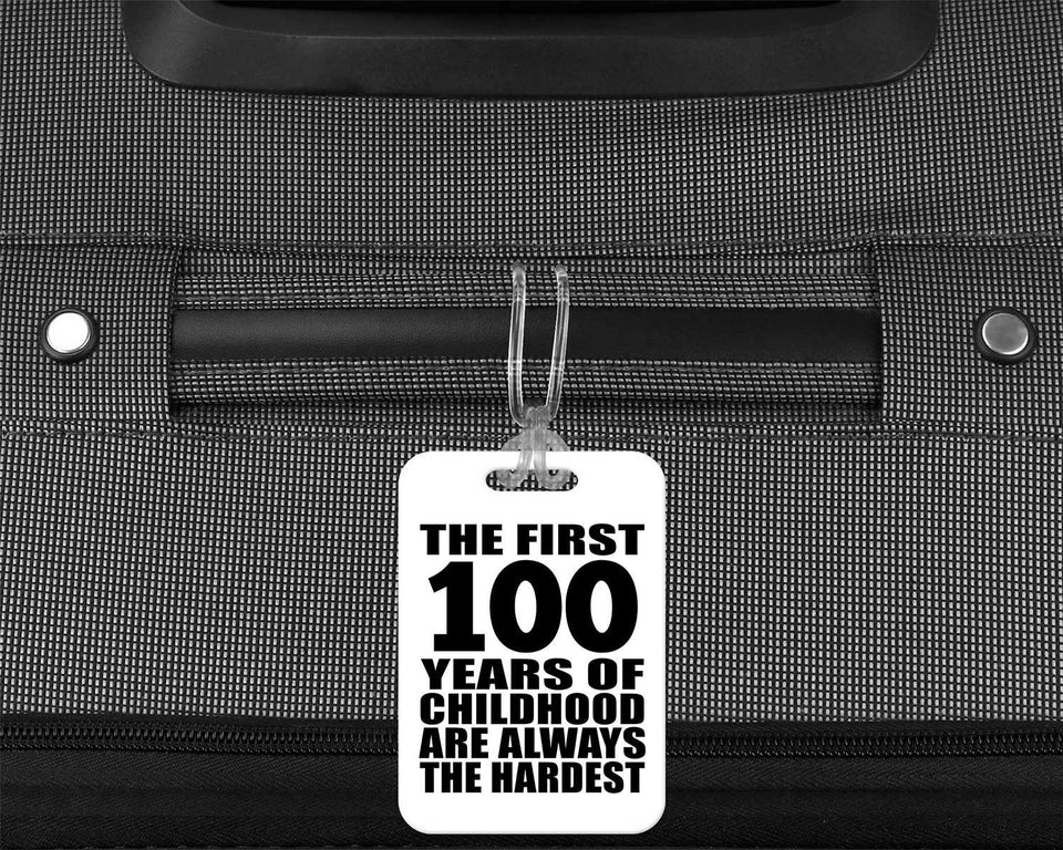 100th Birthday First 100 Years of Childhood Are The Hardest - Luggage Bag Tag