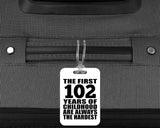 102nd Birthday First 102 Years of Childhood Are The Hardest - Luggage Bag Tag