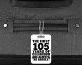 105th Birthday First 105 Years of Childhood Are The Hardest - Luggage Bag Tag