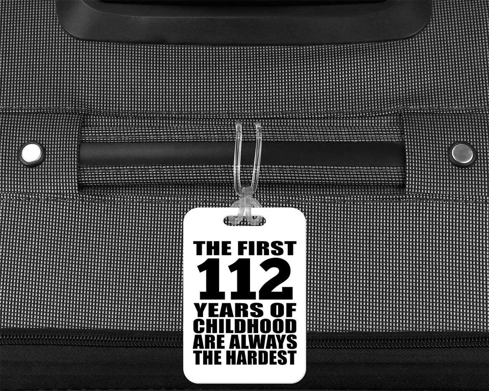 112th Birthday First 112 Years of Childhood Are The Hardest - Luggage Bag Tag
