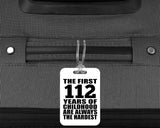 112th Birthday First 112 Years of Childhood Are The Hardest - Luggage Bag Tag