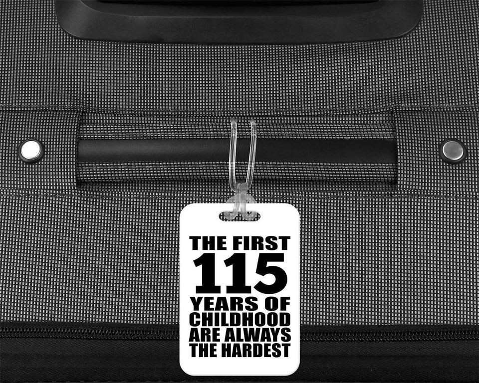 115th Birthday First 115 Years of Childhood Are The Hardest - Luggage Bag Tag