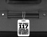 117th Birthday First 117 Years of Childhood Are The Hardest - Luggage Bag Tag