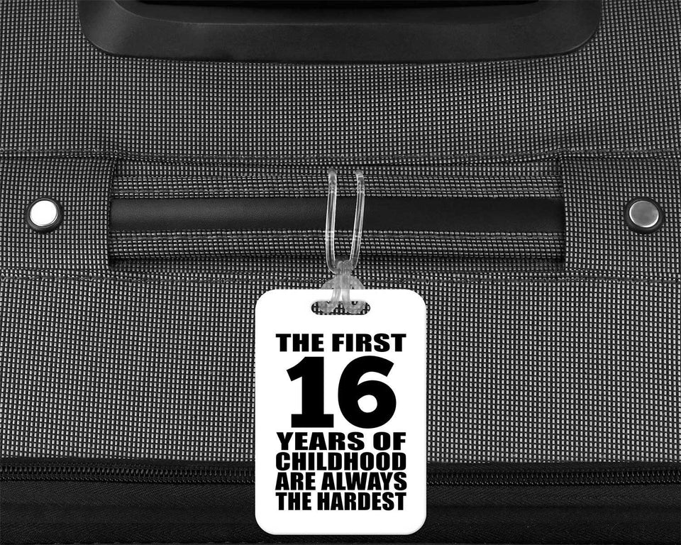16th Birthday First 16 Years of Childhood Are The Hardest - Luggage Bag Tag