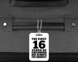 16th Birthday First 16 Years of Childhood Are The Hardest - Luggage Bag Tag
