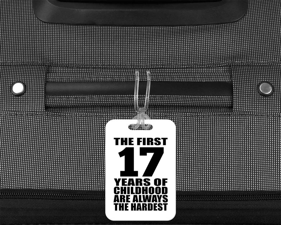 17th Birthday First 17 Years of Childhood Are The Hardest - Luggage Bag Tag