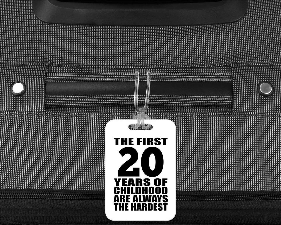 20th Birthday First 20 Years of Childhood Are The Hardest - Luggage Bag Tag