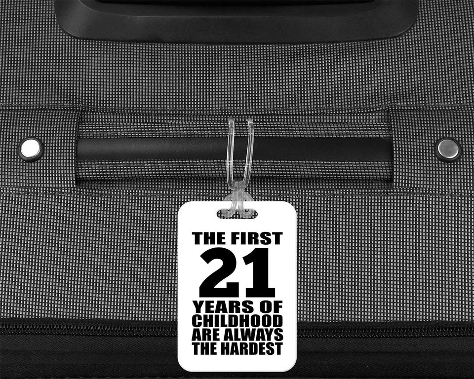 21st Birthday First 21 Years of Childhood Are The Hardest - Luggage Bag Tag