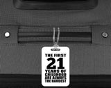 21st Birthday First 21 Years of Childhood Are The Hardest - Luggage Bag Tag