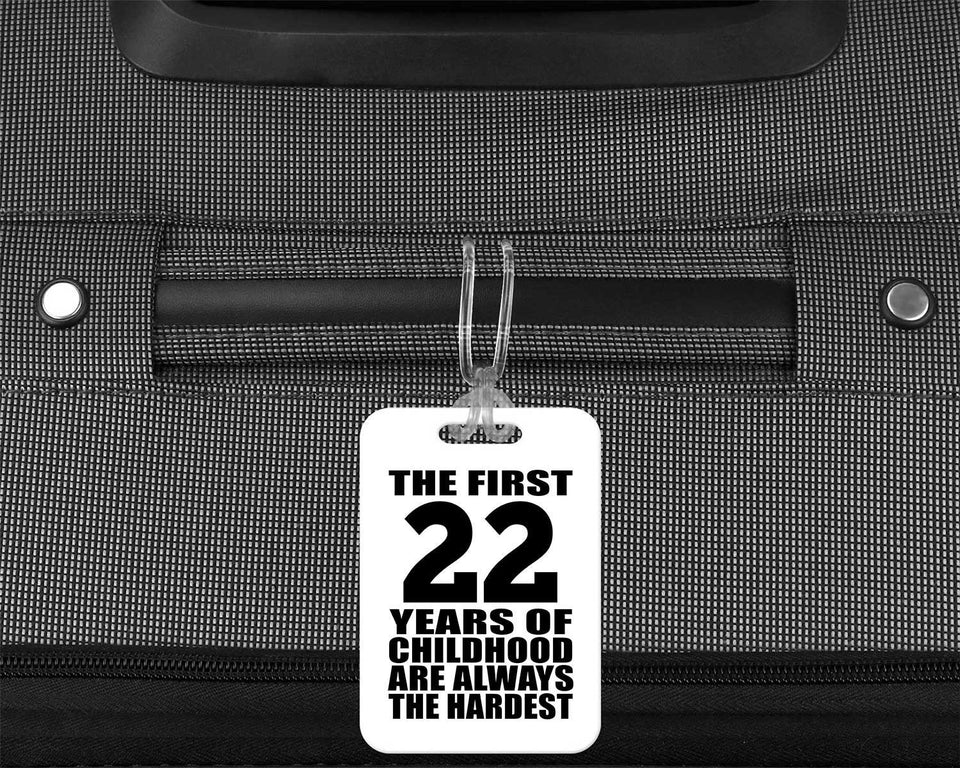 22nd Birthday First 22 Years of Childhood Are The Hardest - Luggage Bag Tag