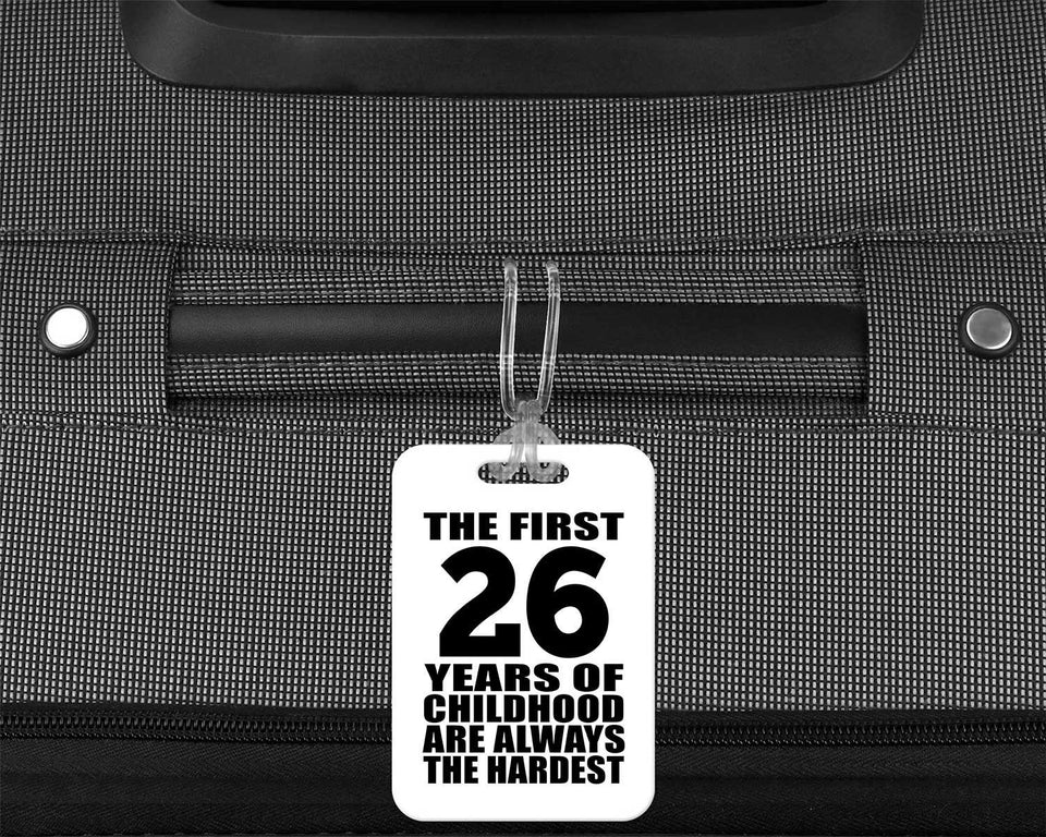 26th Birthday First 26 Years of Childhood Are The Hardest - Luggage Bag Tag