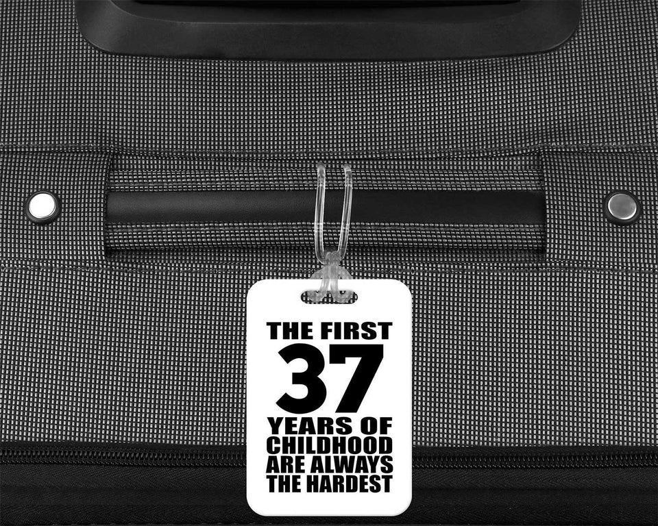 37th Birthday First 37 Years of Childhood Are The Hardest - Luggage Bag Tag