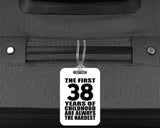 38th Birthday First 38 Years of Childhood Are The Hardest - Luggage Bag Tag