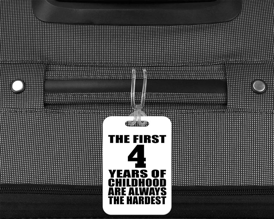 4th Birthday First 4 Years of Childhood Are The Hardest - Luggage Bag Tag