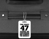 47th Birthday First 47 Years of Childhood Are The Hardest - Luggage Bag Tag