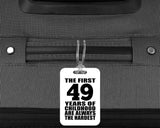 49th Birthday First 49 Years of Childhood Are The Hardest - Luggage Bag Tag